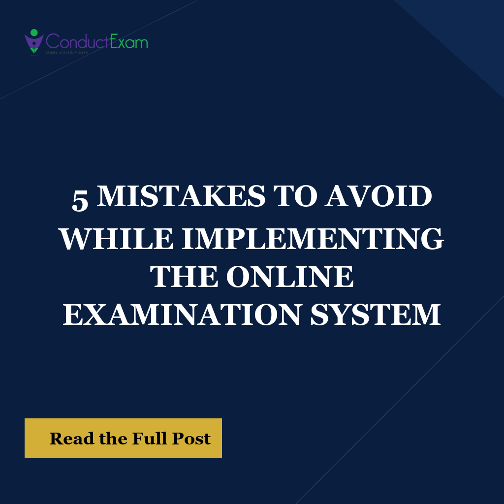 5 MISTAKES TO AVOID WHILE IMPLEMENTING THE ONLINE EXAMINATION SYSTEM