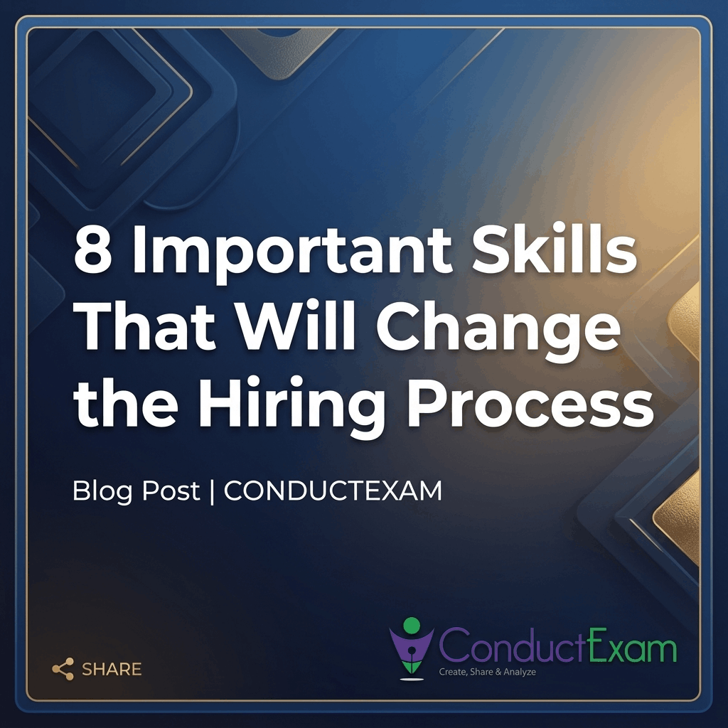 8 IMPORTANT SKILLS THAT WILL CHANGE HIRING PROCESS