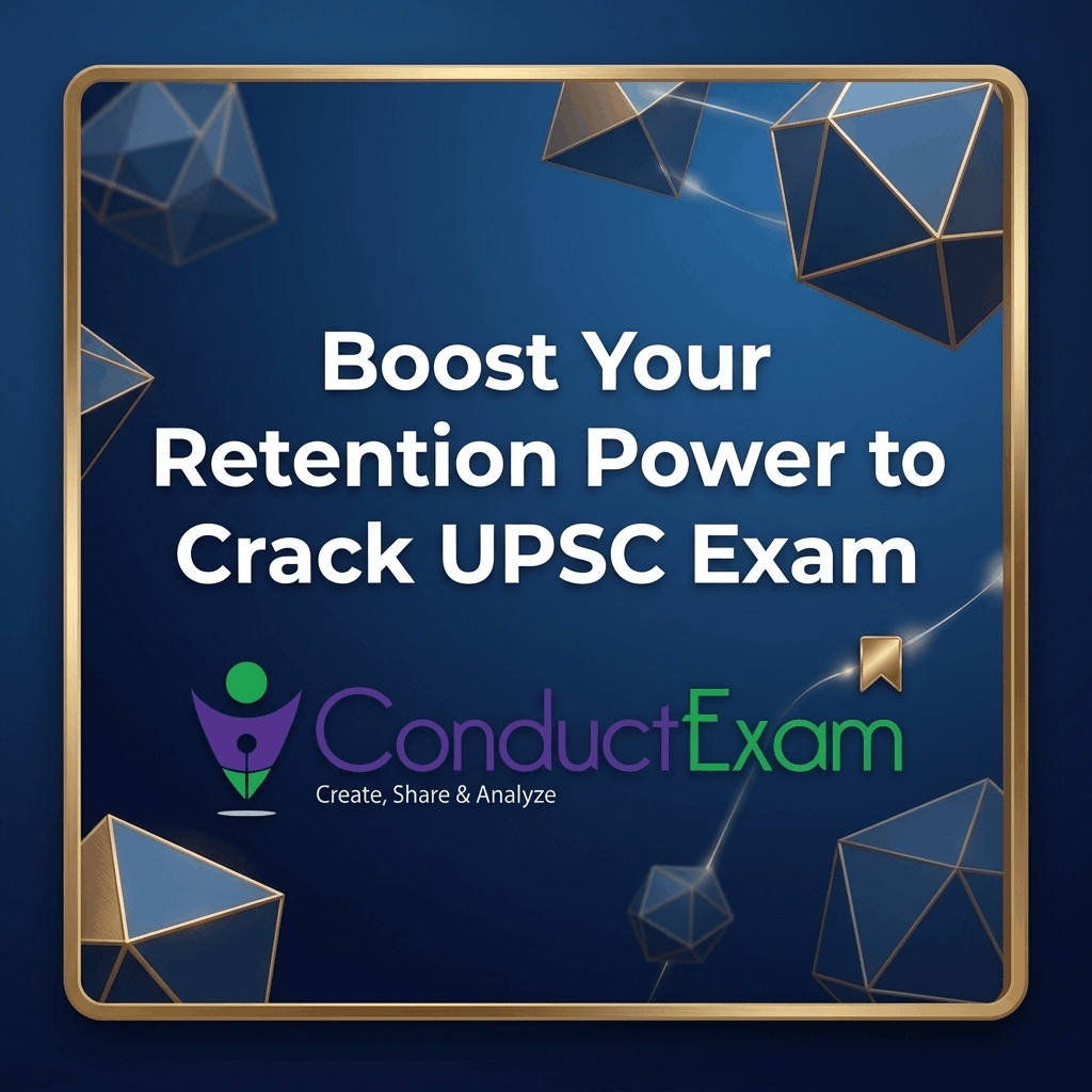 BOOST YOUR RETENTION POWER TO CRACK UPSC EXAM