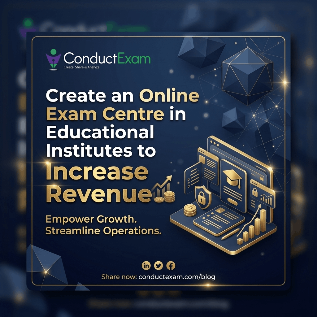 CREATE AN ONLINE EXAM CENTRE IN EDUCATIONAL INSTITUTES TO INCREASE REVENUE
