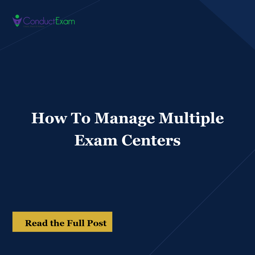 How To Manage Multiple Exam Centers