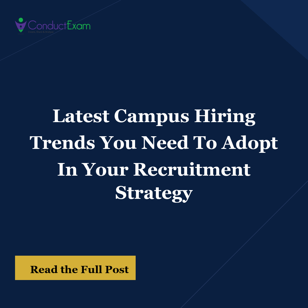 LATEST CAMPUS HIRING TRENDS YOU NEED TO ADOPT IN YOUR RECRUITMENT STRATEGY