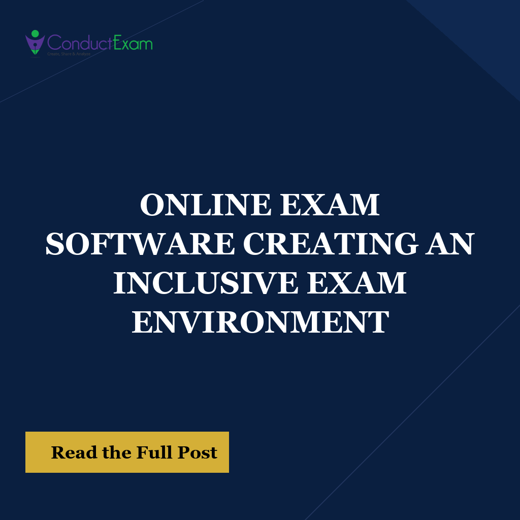 ONLINE EXAM SOFTWARE CREATING AN INCLUSIVE EXAM ENVIRONMENT