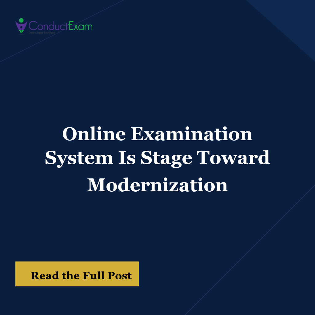 Online Examination System Is Stage Toward Modernization