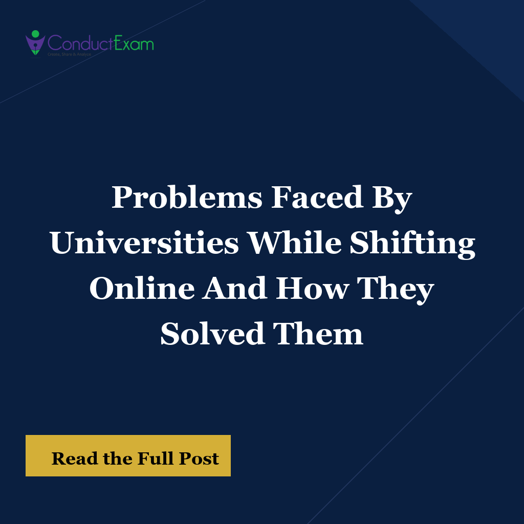 Problems Faced By Universities While Shifting Online And How They Solved Them