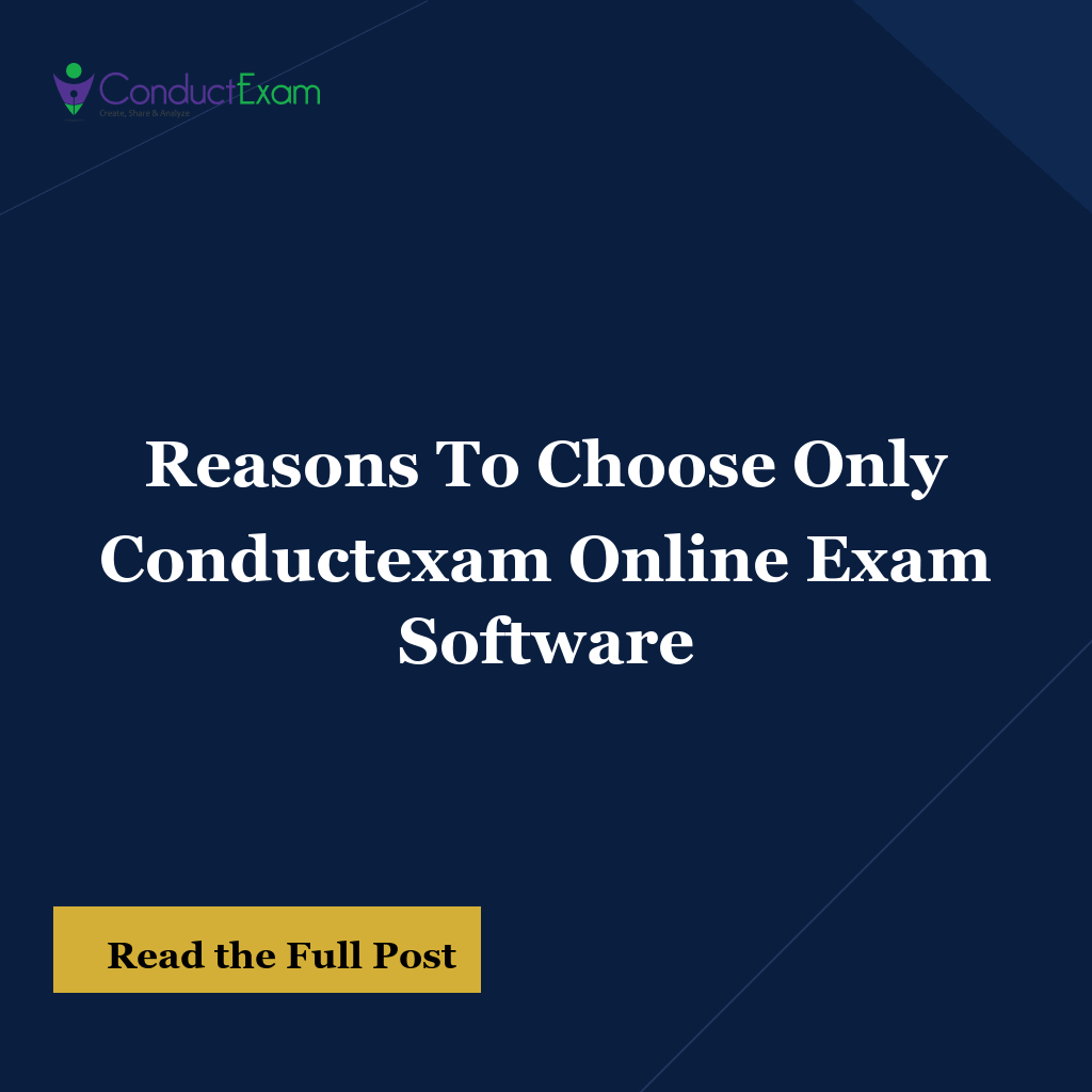 Reasons To Choose Only Conductexam Online Exam Software