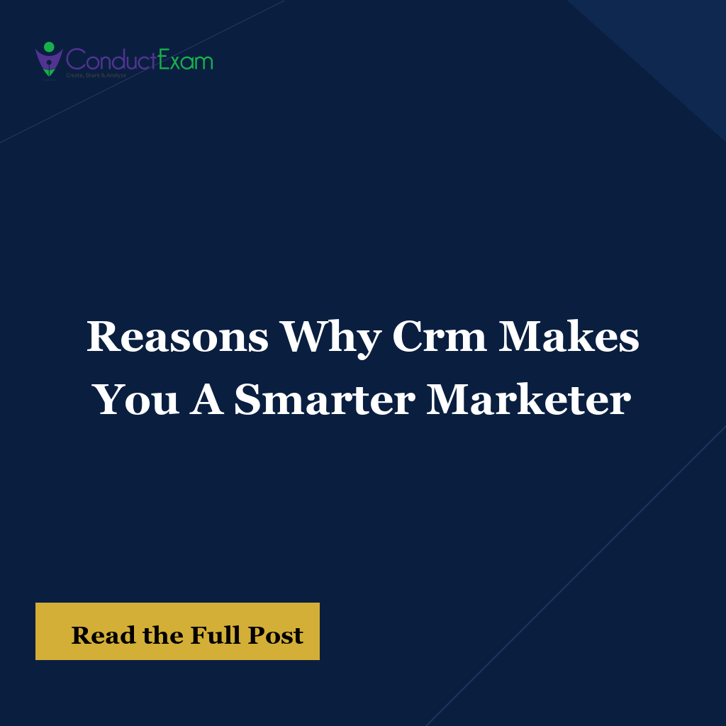 Reasons Why Crm Makes You A Smarter Marketer