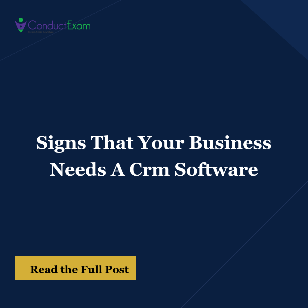 Signs That Your Business Needs A Crm Software