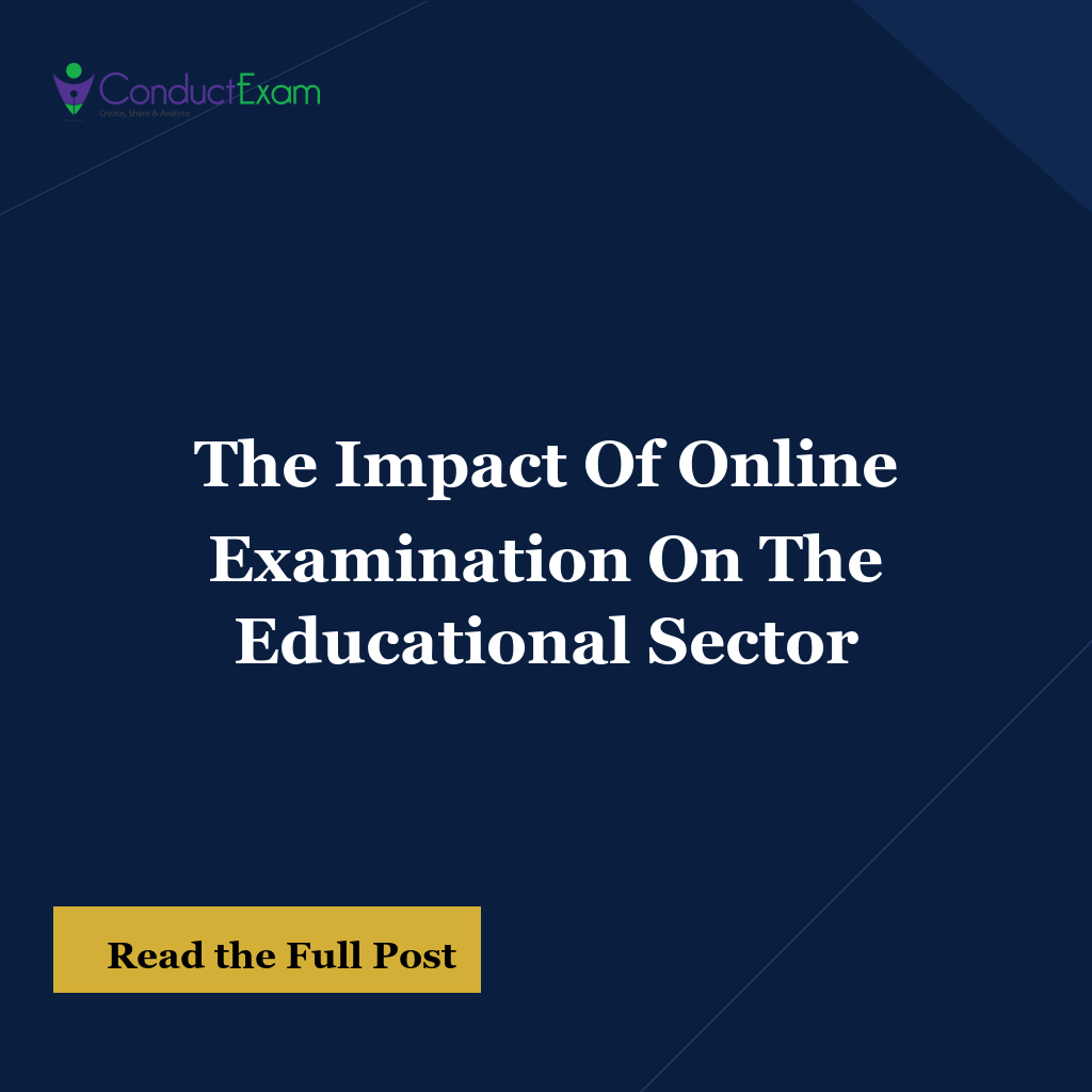 The Impact Of Online Examination On The Educational Sector