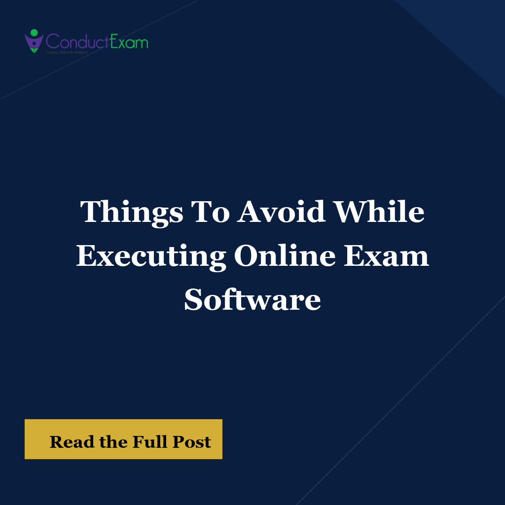 Things To Avoid While Executing Online Exam Software