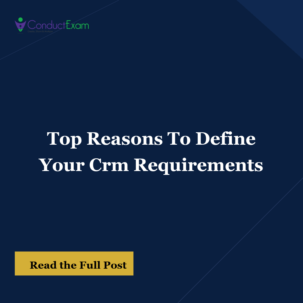 Top Reasons to Define Your CRM Requirements