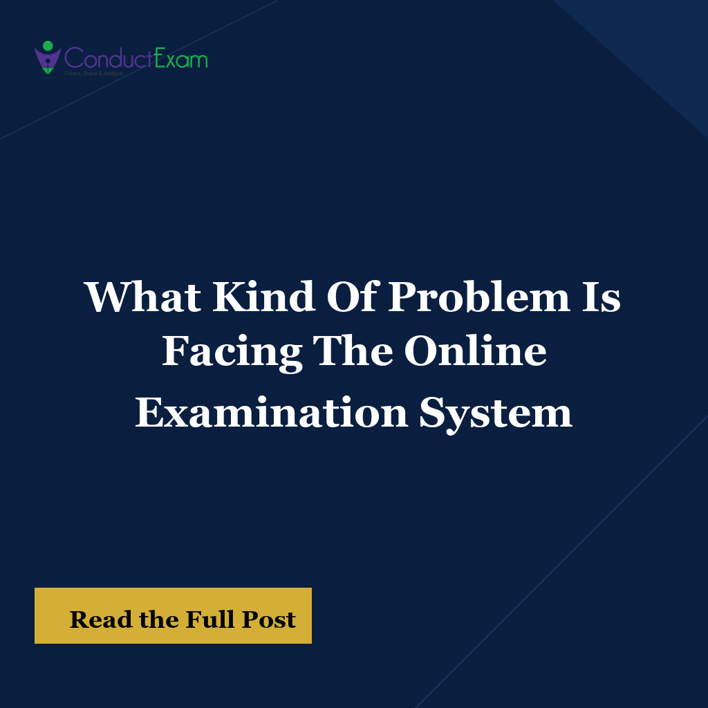 What Kind Of Problem Is Facing The Online Examination System