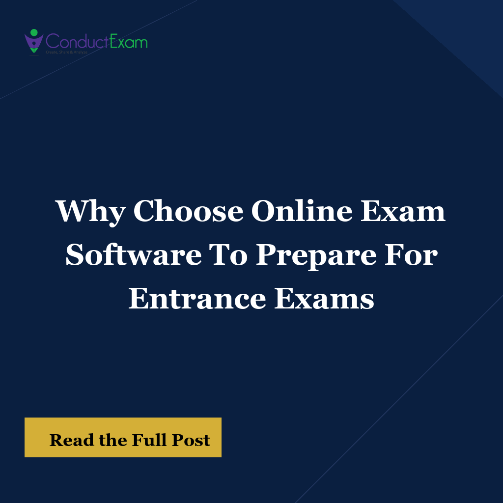 Why Choose Online Exam Software To Prepare For Entrance Exams